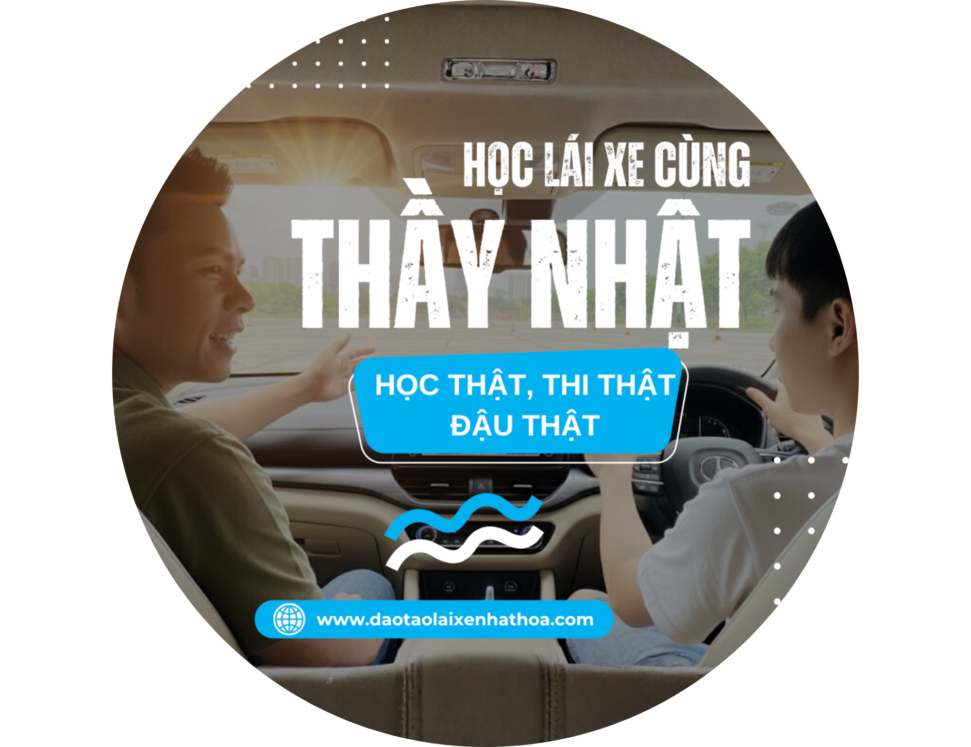 HỌC LÀ ĐẬU - LÁI XE LÀ AN TOÀN